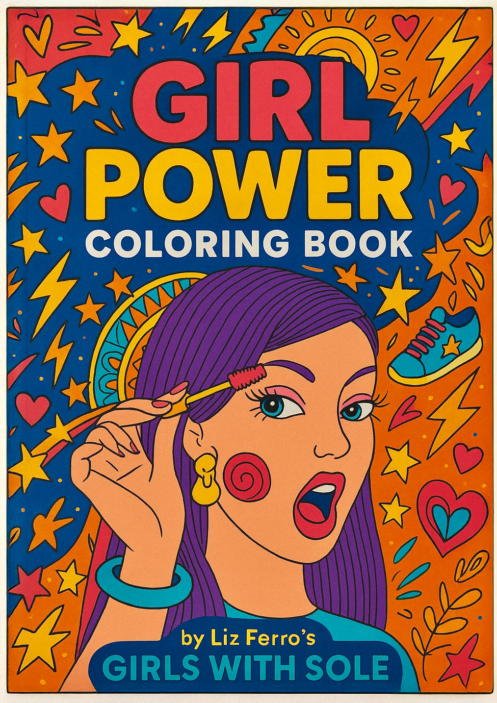Girl Power Coloring Book by Liz Ferro's Girls With Sole
